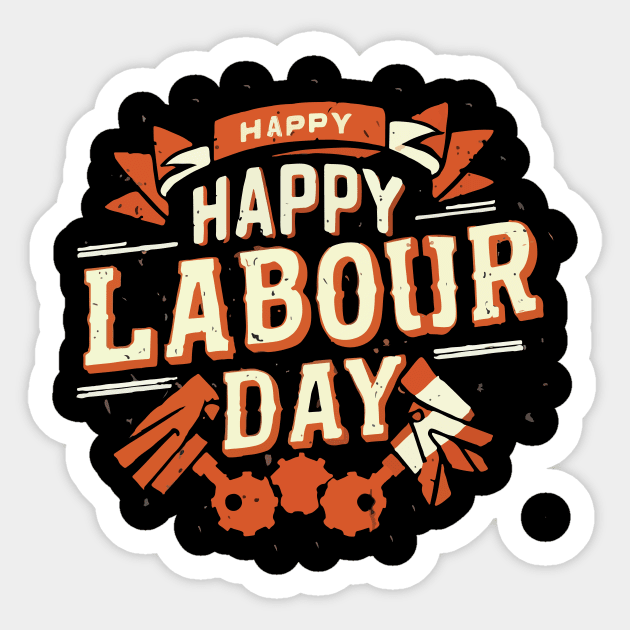 Happy Labour Day, International Labour Day T-shirt. Sticker by Naurin's Design